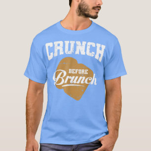 T-shirt CRUNCH AVANT LE BRUNCH gym exercice fitness entraî
