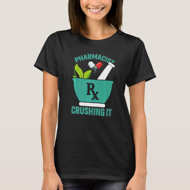 T-shirt Crushing It  Pharmacy Technician Pharmacist (Devant)