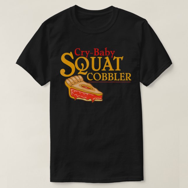T-shirt Cry Baby Squat Cobbler (Design devant)
