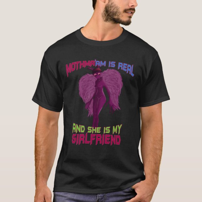 T-shirt Cryptid MOTHMA'AM is Real and she is my Girlfriend (Devant)