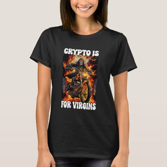 T-shirt Crypto Est Pour Virgins Cringe Skeleton (Devant)