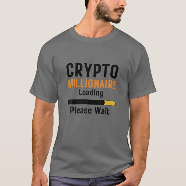 T-shirt Crypto Millionaire Chargement Funny Crypto Devise  (Devant)