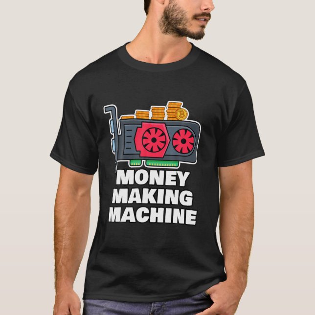 T-shirt Crypto Mining Rig Money Making Machine Funny Crypt (Devant)