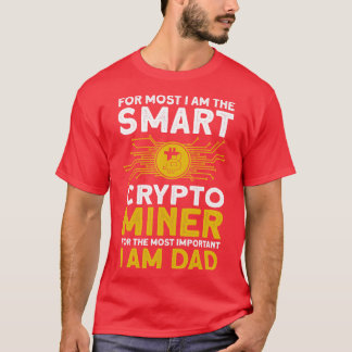 T-shirt Crypto Mining Smart Crypto Miner Da le plus import