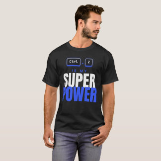 T-shirt Ctrl Z est ma superpuissance