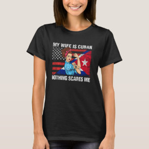 T-shirt Cuba Chemise Ma Femme Est Cubaine Rien Ne Me Fait 