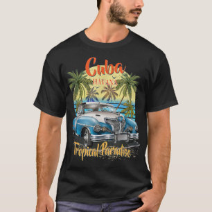 T-shirt Cuba Havana Tropical Paradise Voiture Plage Summer