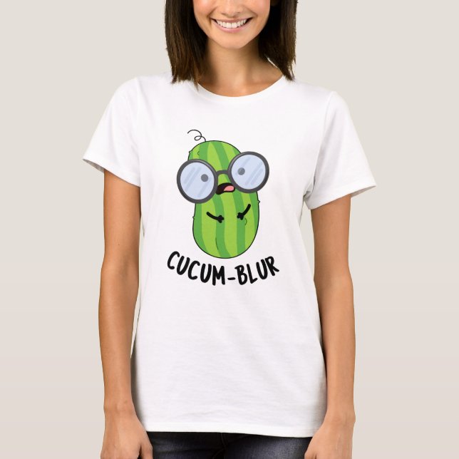 T-shirt Cucum-blur Funny Veggie Cucumber Pun (Devant)