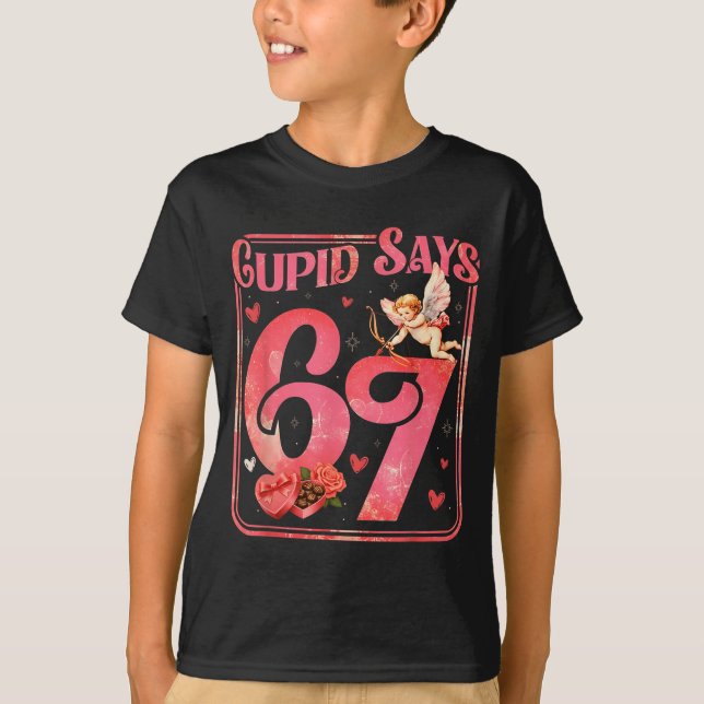 T-shirt Cud Says 67 Funny Valentine Six Seven Meme Saying  (Devant)