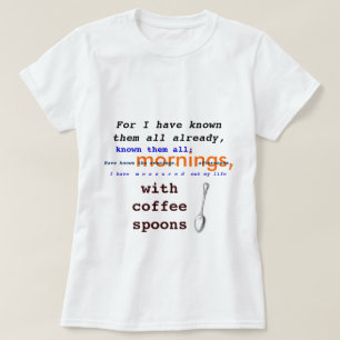 T-shirt Cuillères à café ! Public domain Prufrock de T.S.