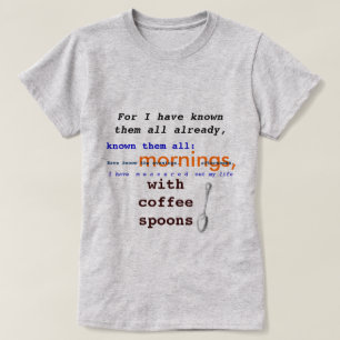 T-shirt Cuillères à café ! Public domain Prufrock de T.S.
