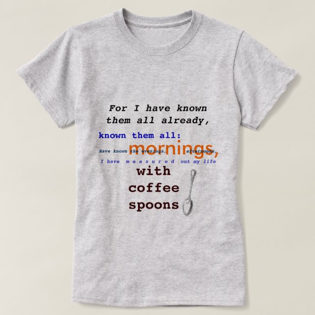T-shirt Cuillères à café ! Public domain Prufrock de T.S. (Design devant)