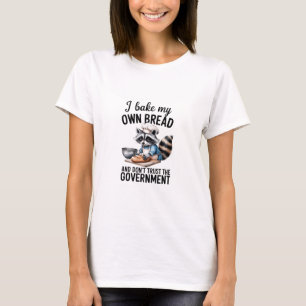 T-shirt Cuire mon propre pain et ne pas faire confiance au