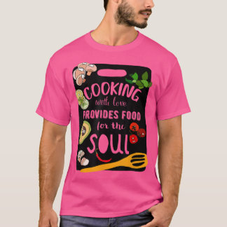 T-shirt Cuisine Avec Amour, Nourriture Pour Le Chef Âme Co
