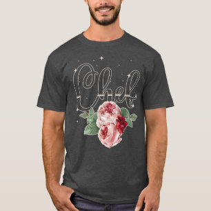 T-shirt Cuisine Cuisine Rose Fleur Floral Cuisine Chef
