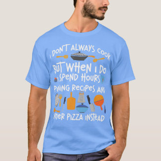 T-shirt Cuisine Cuisiner Pizza Cuisine Chef Je Ne Cuisine 
