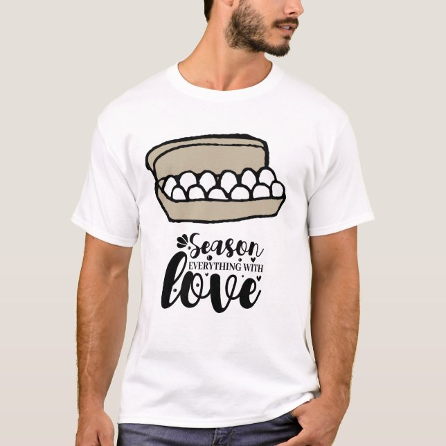 T-shirt Cuisine Dire pour oeuf de Cuisine Saison avec amou (Devant)
