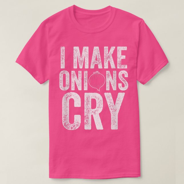 T-shirt Cuisine drôle Je fais pleurer les oignons Idée coo (Design devant)