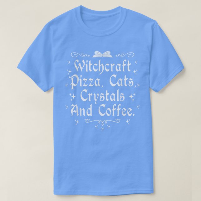 T-shirt Cuisine Pizza Chats Crystals & Café Wiccan Avec (Design devant)