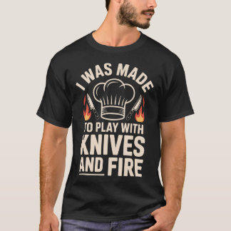 T-shirt Cuisinier Drôle J'ai Été Fait Pour Jouer Avec Des
