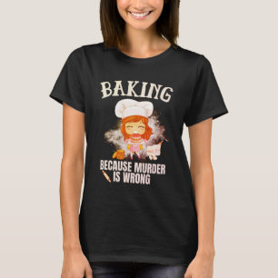 T-shirt Cuisson Parce que le Meurtre est Mal