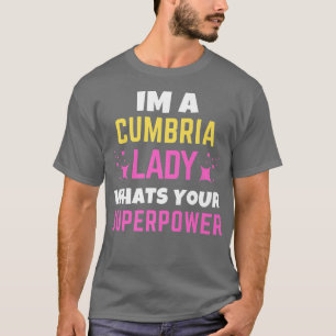 T-shirt Cumbria Lady Quel est votre super pouvoir Cumbria