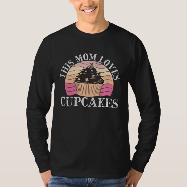 T-shirt Cupcake Mom Baking Mama Baker Chef Dessert Mothers (Devant)