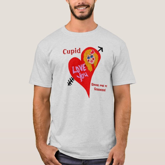 T-shirt Cupid Apporte-Moi Ma Déesse Valentine Humour (Devant)
