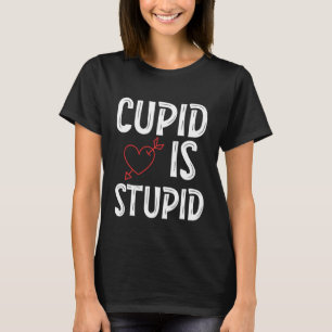 T-shirt Cupidon Est Stupide Anti-Saint Valentin Stupide Cu