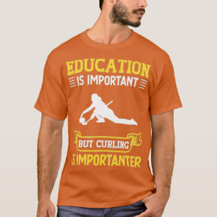 T-shirt Curling Curling Joueur L'éducation est importante