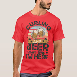 T-shirt Curling et Bière que 27s pourquoi Ix27m ici Funny