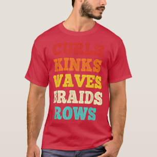 T-shirt Curls Kinks Waves Braids Rows Citation