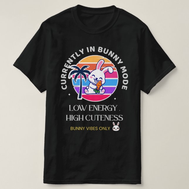 T-shirt Currently in Bunny Mode (Design devant)