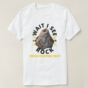 T-shirt CUSTOM attendre je vois rocher Géologie ROCKS