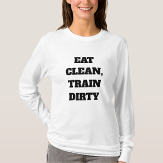 T-shirt Custom Eat Clean, Train Dirty quote