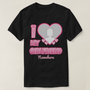 T-shirt Custom I Love My Girlfriend - Ajouter photo et nom