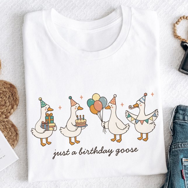 T-shirt Custom Just A Birthday Goose Funny Birthday (Créateur téléchargé)