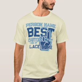 T-shirt Customizable Appreciation for BEST PERSON in TOWN!
