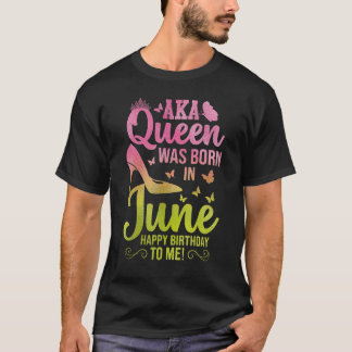 T-shirt Cute A Queen Est Né En Juin Aka Anniversaire