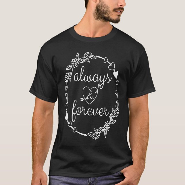 T-shirt Cute Always Valentine's Day Forever Romance Valent (Devant)