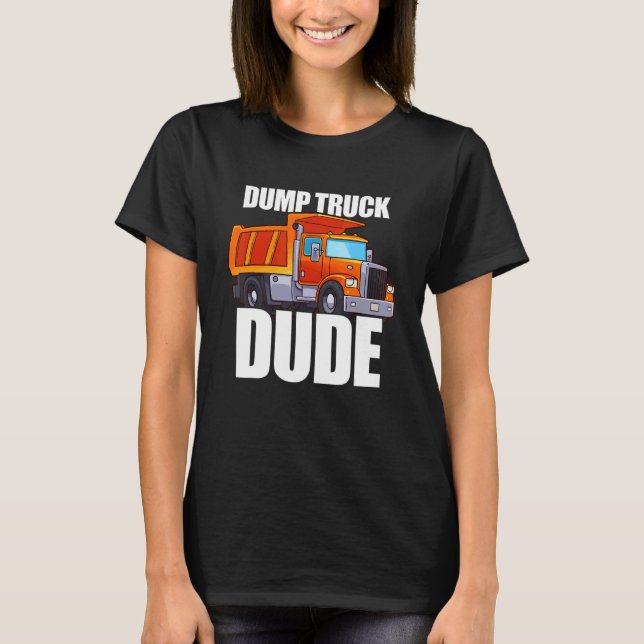T-shirt Cute Boy's Dump Truck Dude (Devant)