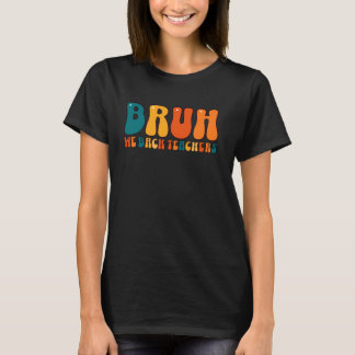 T-shirt Cute Bruh Nous Rendons Les Enseignants À L'École