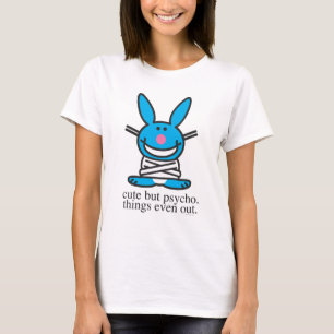 T-shirt Cute but Psycho