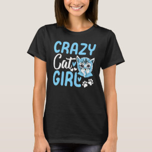 T-shirt Cute Cat Girl Chat Propriétaire Du Chat I Crazy Ca