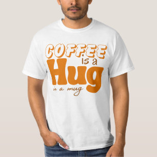 T-shirt Cute Coffee is Hug in Mug Women Men Cafe déclare :
