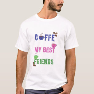 T-shirt « Cute Coffee My Best Friends »