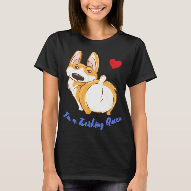 T-shirt Cute Corgi Twerking Queen Best Twerk 917 (Devant)