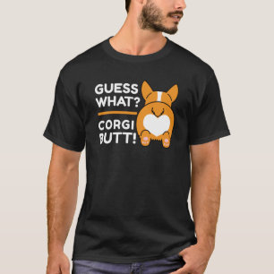 T-shirt Cute Corgis - Drôle Devinez Quoi ? Corgi Butt !