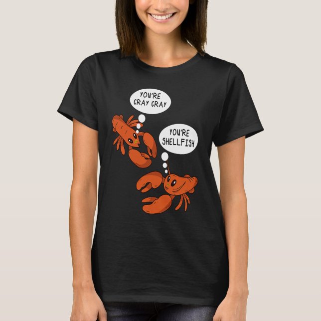 T-shirt Cute Crawfish Saying You're Cray Cray You're Shell (Devant)