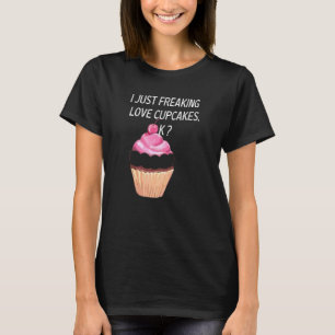 T-shirt Cute Cupcake Love Cupcake Juste Freaking Love Cupc
